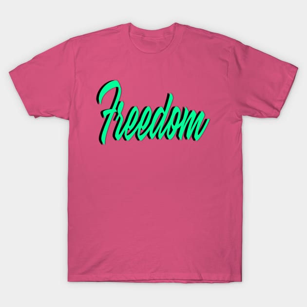 Freedom T-Shirt by yayor